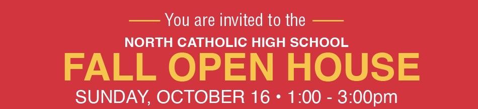Fall Open House North Catholic High School